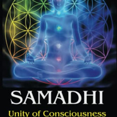 [GET] EPUB 📔 Samadhi: Unity of Consciousness and Existence (Existence - Consciousnes