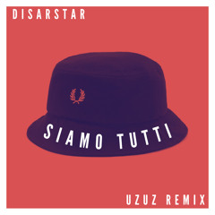 Disarstar - Siamo Tutti (uzuz remix)
