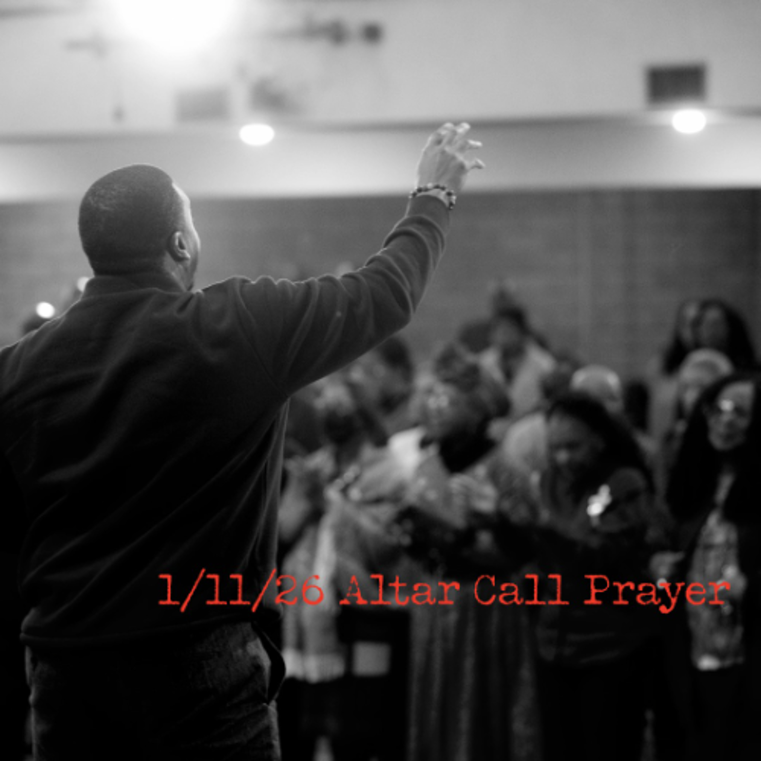 Altar Call Prayer 1-11-26 episode artwork