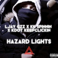 Hazard Lights (feat. KK Spinnin & Kdot KeepClickin)
