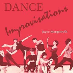 [Read] EPUB 📄 Dance Improvisations by  Joyce Morgenroth [KINDLE PDF EBOOK EPUB]