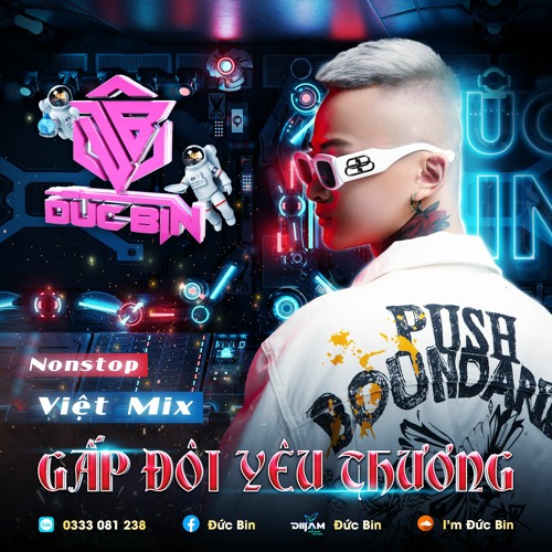 Nonstop - Viet Mix Hot Tiktok - Gấp Đôi Yêu Thương - Đức Bin