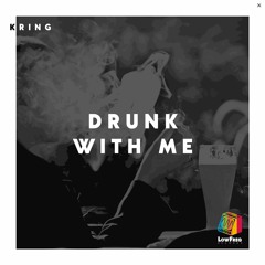 Kring - Drunk With Me (Extended Mix)