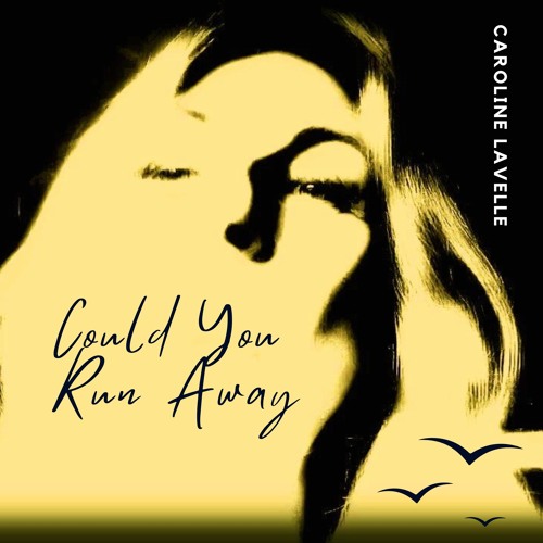 Stream Could You Run Away by Caroline Lavelle Listen online for free on SoundCloud