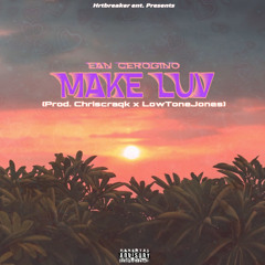 Make Luv (Prod. Chriscraqk x LowToneJones)