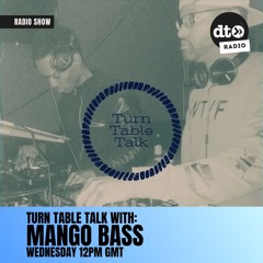 Turn Table Talk with Mango Bass