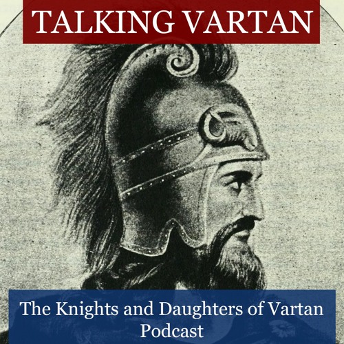 Talking Vartan: The Knights and Daughters of Vartan Podcast: Episode 38 - Motherland