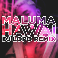 Maluma - Hawái (DJ LOPO REMIX)