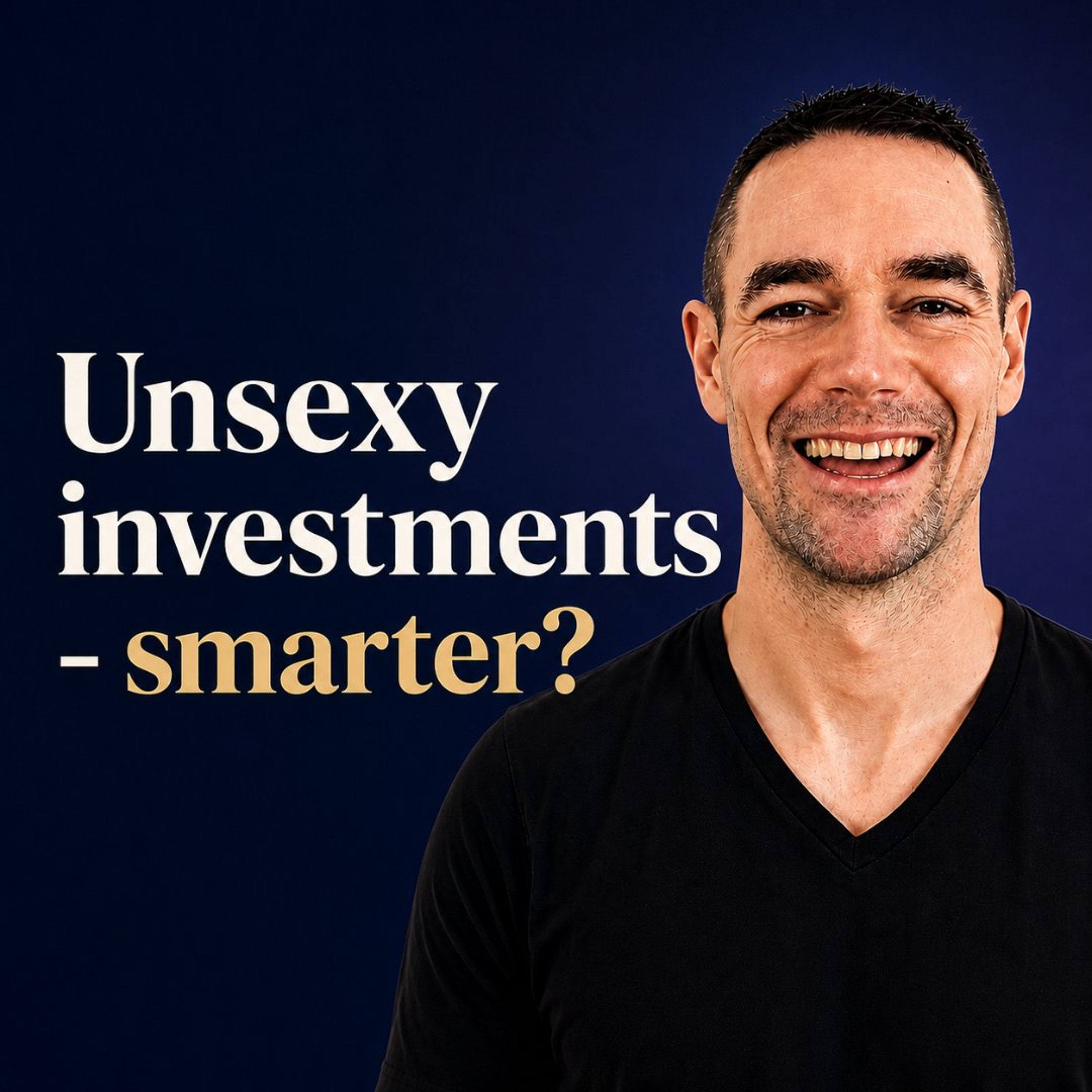 Why Unsexy Investments Often Outperform the Market episode artwork