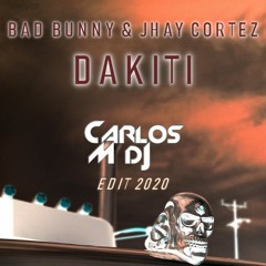 Bad Bunny & Jhay Cortez - Dakiti (Carlos M Dj Edit 2020) // COPYRIGHT