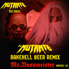 Dj Mutante - Rakehell Beer ( Mr. Bassmeister Remix )