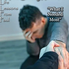 Life Lessons From Paul Part 3