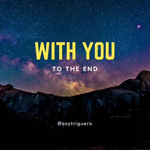 With you (to the end)