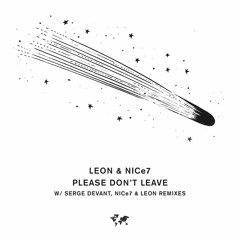Leon & NiCe7 - Please Don’t Leave Feat. Sam Threadgold (Serge Devant Remix)