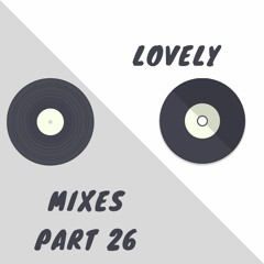 Lovely Mixes Part 26