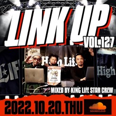 LINK UP VOL.127 MIXED BY KING LIFE STAR CREW