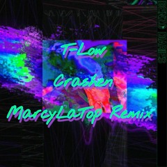 T-Low - Crashen (MarcyLaTop Remix)