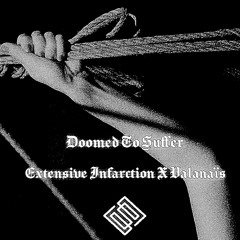 Extensive Infarction Ft. VALANAÏS - Doomed To Suffer