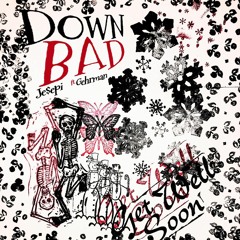DOWN BAD FT. GEHRMAN (Prod by SoloGoinBrazy)