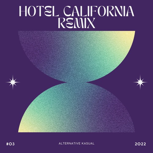 Hotel California (Alternative Kasual Remix)