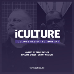 iCulture #241 - Hosted by Steve Taylor | Guest Mix by Grant Nelson