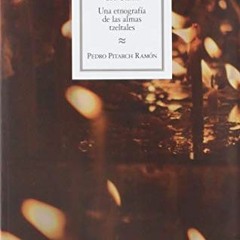 View [EBOOK EPUB KINDLE PDF] Ch’ulel: una etnografía de las almas tzeltales (Antropol