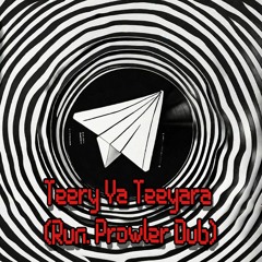 Teery ya Teeyara (Run. Prowler dub) [FREE DL]