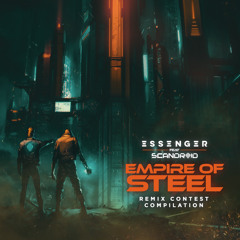 Essenger and Scandroid - Empire Of Steel (Irons Remix)