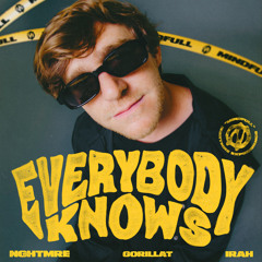Everybody Knows w/NGHTMRE & IRAH