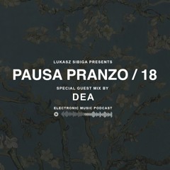 #18 Pausa Pranzo - Special Guest Mix by DEA