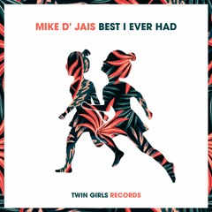 Mike D' Jais - Best I Ever Had