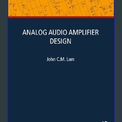 ebook read [pdf] 📕 Analog Audio Amplifier Design Pdf Ebook