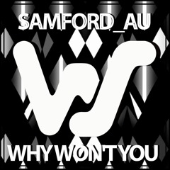 Samford AU - Why Won't You (Original Mix)