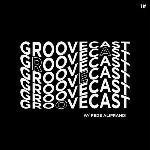 Groovecast w/ Fede Aliprandi #01