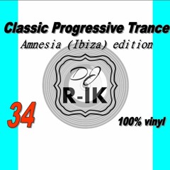 Classic Progressive Trance 34 "Ibiza Amnesia Edition" (100% Vinyl)By R-IK