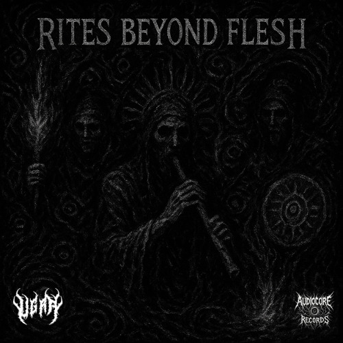 UGRA- Rites Beyond Flesh