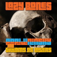 Lazy Bones (w. Dreams of Lasers)