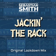 Jackin' The Rack (Original Lockdown Mix)