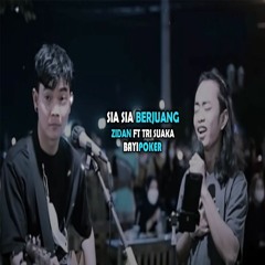 ZIDAN FT TRI SUAKA - SIA SIA BERJUANG