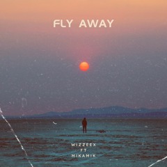 Fly away Ft Mikamik