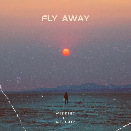 Fly away Ft Mikamik