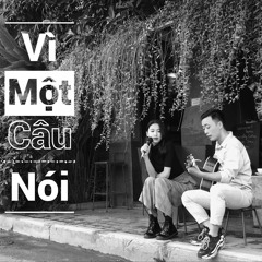 Vì Một Câu Nói - Thaiengg (ft.Thắng Nguyễn)