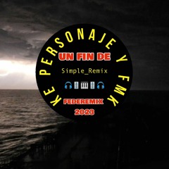 KE PERSONAJE & FMK_Un Finde_FedeRemiX 2023