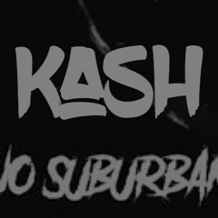 KASH - NoSuburban. @ohthatskiyahhh anthem