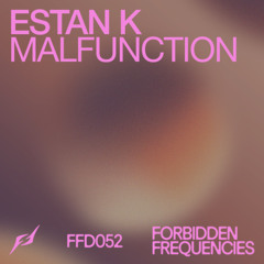 Estan K - Malfunction [Free Download]