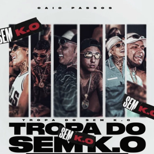 Tropa do Sem K.O - MC`s Joãozinho VT, Vine 7, Tuto, Duzinho SP, Luuky e Ryan SP (Caio Passos)