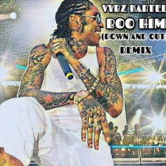 VYBZ KARTEL - BOO HIM - (DOWN AND OUT) REMIX