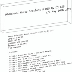 Oldschool House Sessions # 005 By DJ XSS /// May 16, 2022
