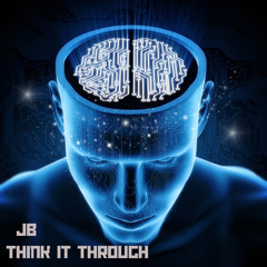 JB - Think It Through (Free D/L)