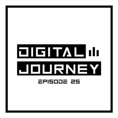 Digital Journey (Episode 25) [Techno]